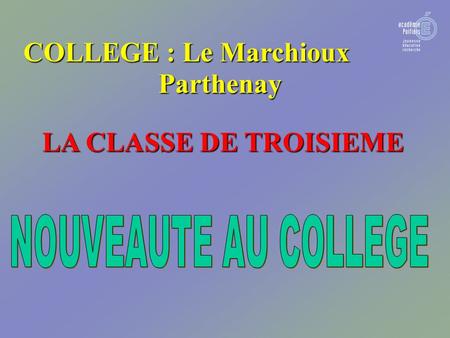 LA CLASSE DE TROISIEME COLLEGE : Le Marchioux Parthenay.
