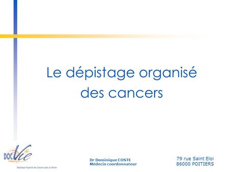 Le dépistage organisé des cancers 79 rue Saint Eloi POITIERS