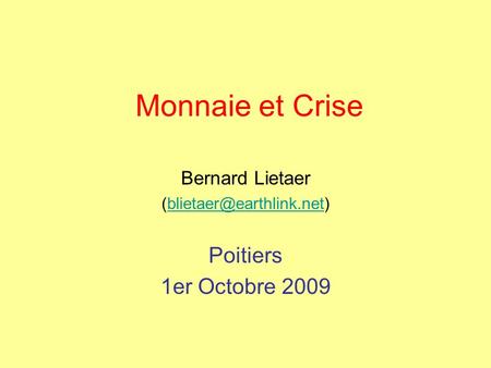 Bernard Lietaer Poitiers 1er Octobre 2009