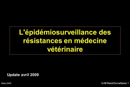 L'épidémiosurveillance des résistances en médecine vétérinaire