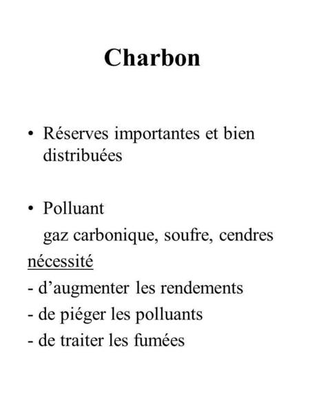 Charbon Réserves importantes et bien distribuées Polluant