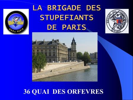 LA BRIGADE DES STUPEFIANTS DE PARIS