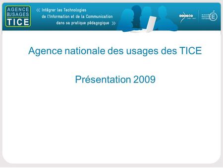 Bonjour Agence nationale des usages des TICE Présentation 2009.