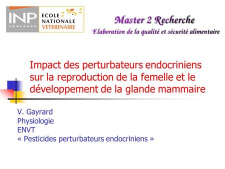 V. Gayrard Physiologie ENVT « Pesticides perturbateurs endocriniens »