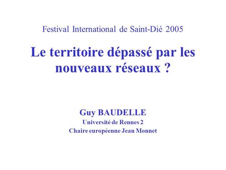 Guy BAUDELLE Université de Rennes 2 Chaire européenne Jean Monnet