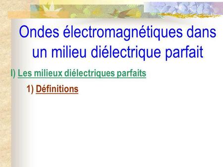 Ondes électromagnétiques dans un milieu diélectrique parfait