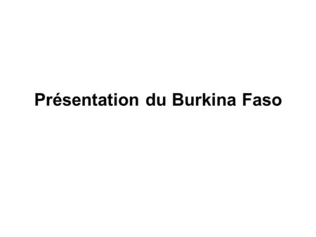 Présentation du Burkina Faso