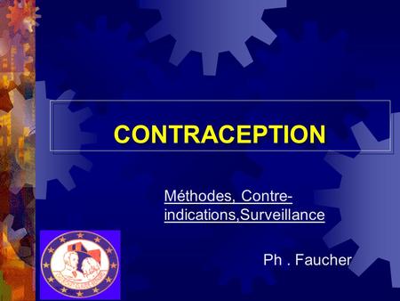 Méthodes, Contre-indications,Surveillance Ph . Faucher