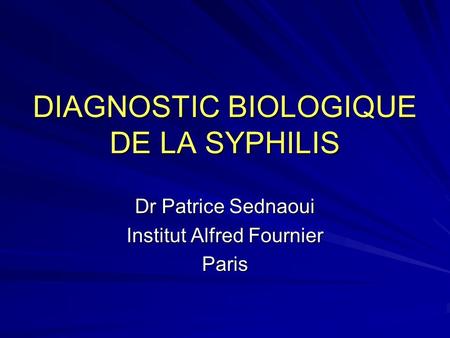 DIAGNOSTIC BIOLOGIQUE DE LA SYPHILIS