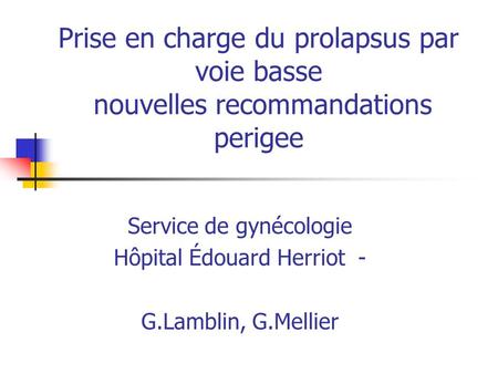 Service de gynécologie Hôpital Édouard Herriot - G.Lamblin, G.Mellier