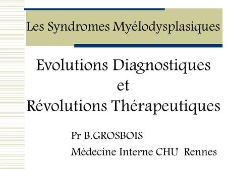Les Syndromes Myélodysplasiques