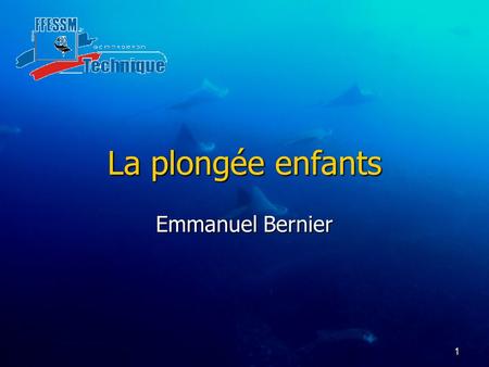 La plongée enfants Emmanuel Bernier.