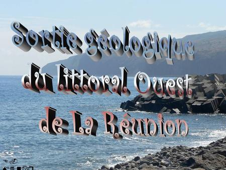 Sortie géologique du littoral Ouest de La Réunion