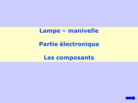 Lampe – manivelle Partie électronique Les composants.