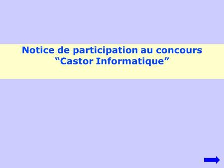 Notice de participation au concours “Castor Informatique”