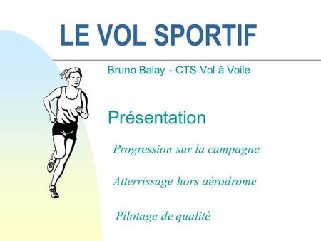 Bruno Balay - CTS Vol à Voile Présentation