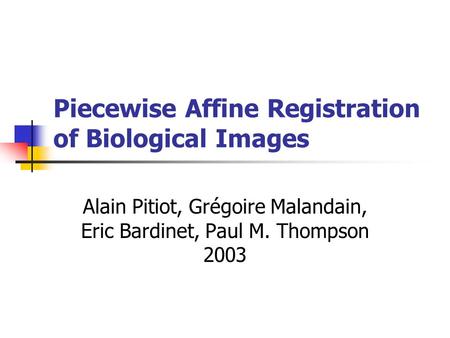 Piecewise Affine Registration of Biological Images