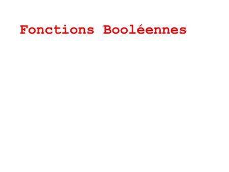 Fonctions Booléennes.
