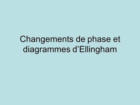 Changements de phase et diagrammes d’Ellingham