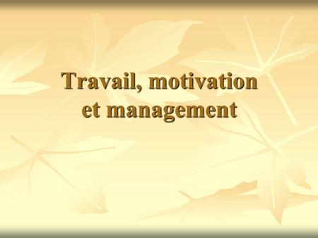 Travail, motivation et management