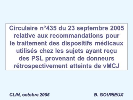 Circulaire n°435 du 23 septembre 2005 relative aux recommandations pour le traitement des dispositifs médicaux utilisés chez les sujets ayant reçu.