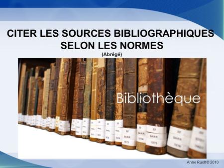 CITER LES SOURCES BIBLIOGRAPHIQUES SELON LES NORMES