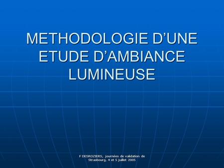 METHODOLOGIE D’UNE ETUDE D’AMBIANCE LUMINEUSE