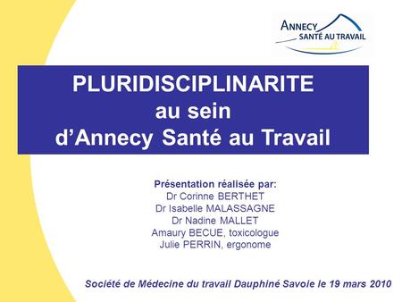 d’Annecy Santé au Travail Présentation réalisée par: