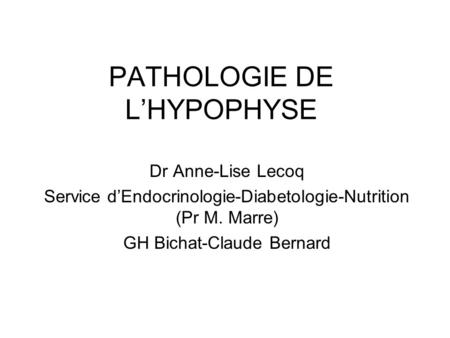 PATHOLOGIE DE L’HYPOPHYSE