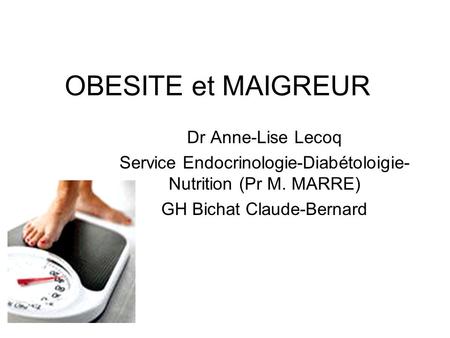 OBESITE et MAIGREUR Dr Anne-Lise Lecoq