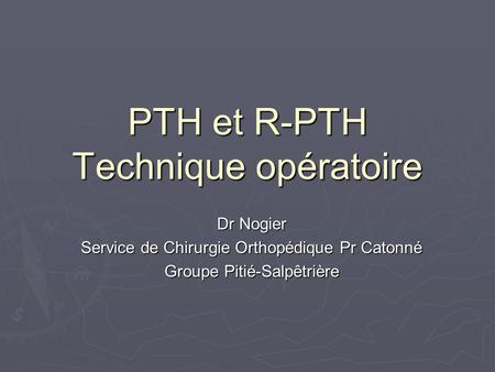 PTH et R-PTH Technique opératoire