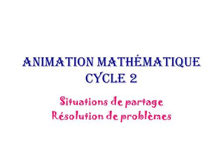 Animation mathématique cycle 2