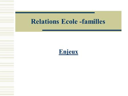 Relations Ecole -familles