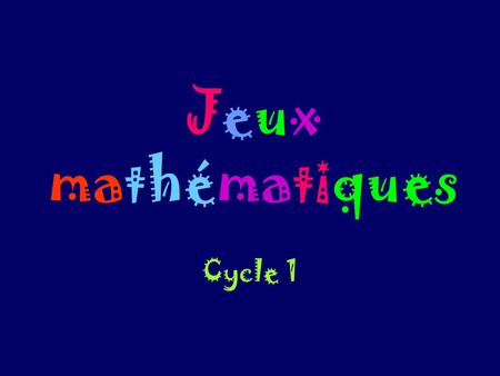 Jeux mathématiques Cycle 1.
