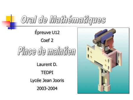 Épreuve U12 Coef 2 Laurent D. TEDPI Lycée Jean Jooris 2003-2004.
