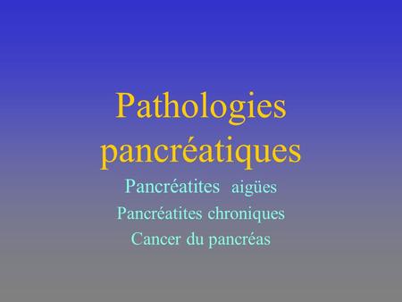 Pathologies pancréatiques