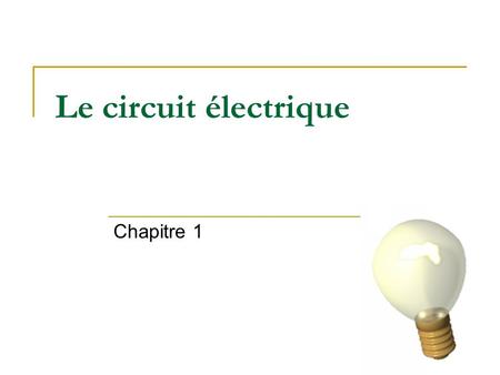 Le circuit électrique Chapitre 1.