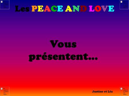 Les PEACE AND LOVE Vous présentent... Justine et Léa.