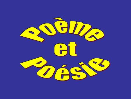 Poème et Poésie.