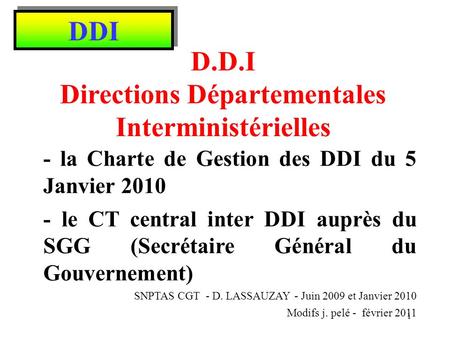 D.D.I Directions Départementales Interministérielles - la Charte de Gestion des DDI du 5 Janvier 2010 - le CT central inter DDI auprès du SGG (Secrétaire.