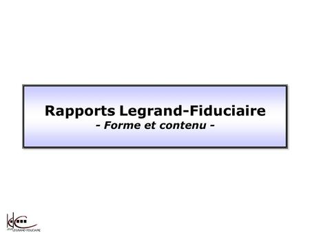 Rapports Legrand-Fiduciaire
