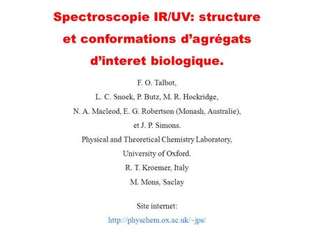 Spectroscopie IR/UV: structure et conformations d’agrégats