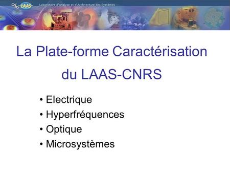 La Plate-forme Caractérisation du LAAS-CNRS