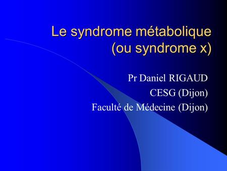 Le syndrome métabolique (ou syndrome x)