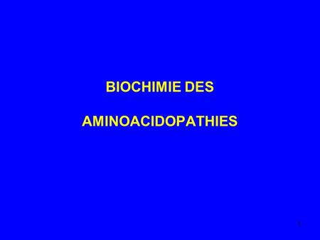 BIOCHIMIE DES AMINOACIDOPATHIES