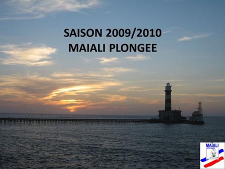 SAISON 2009/2010 MAIALI PLONGEE