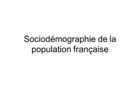 Sociodémographie de la population française