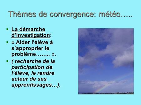 Thèmes de convergence: météo…..