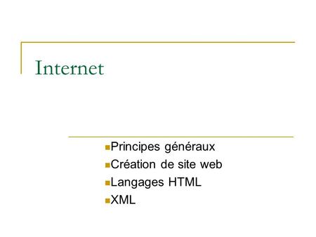 Principes généraux Création de site web Langages HTML XML