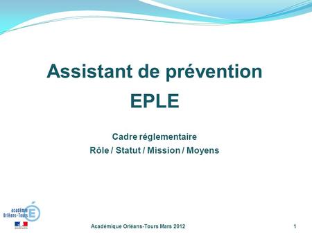 Assistant de prévention Rôle / Statut / Mission / Moyens